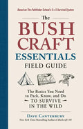 The Bushcraft Essentials Field Guide by Dave Canterbury (Paperback)